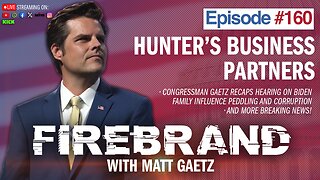 Episode 160 LIVE: Hunter's Business Partners – Firebrand with Matt Gaetz