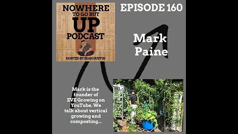 #160 Vertical Growing and Composting with Mark Paine from EVE Growing...