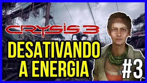 DESATIVANDO A ENERGIA DA C.E.L.L. | CRYSIS 3 | PT-BR