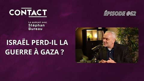 CONTACT #62 | Israël perd-il la guerre à Gaza - Jacques Baud (par Stéphan Bureau)