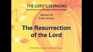 May 22, 2021 Jesus' Sermon #19: The Resurrection