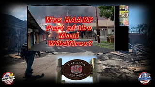 Was HAARP Used in the Maui Fires?!...