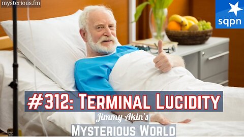 Terminal Lucidity (Sudden Awakenings, Dementia, Alzheimer’s) - Jimmy Akin's Mysterious World