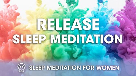 Release, Release, Release // Sleep Meditation for Women
