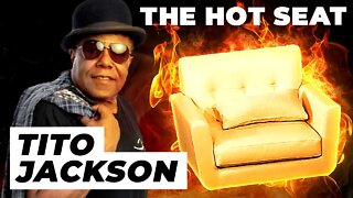 THE HOT SEAT with Tito Jackson!