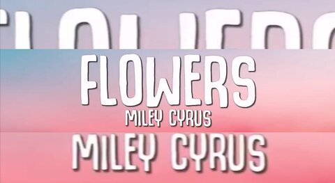 Flowers by Miley Cyrus