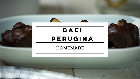 HOMEMADE BACI PERUGINA - EASY, QUICK AND DELICIOUS RECIPE