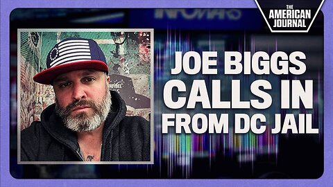 Joe Biggs Live From Prison: An Urgent Message On The State Of Our Freedoms