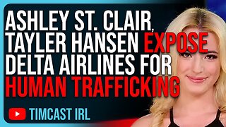 Ashley St. Clair, Tayler Hansen EXPOSE Delta Airlines For Human Trafficking