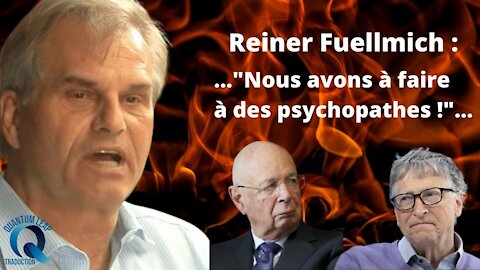 REINER FUELLMICH : " NOUS AVONS À FAIRE À DES PSYCHOPATHES ET DES SOCIOPATHES "