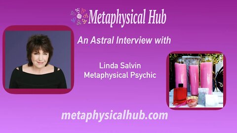 An Astral Interview with Linda Salvin at Metaphysical Hub.