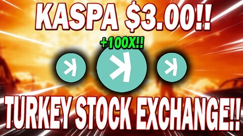 KASPA HOLDERS!! THE TURKEY STOCK EXCHANGE CALLS FOR $3.00 KASPA PRICE!! *HUGE NEWS*