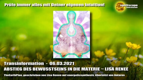 ABSTIEG DES BEWUSSTSEINS IN DIE MATERIE ~ LISA RENEE