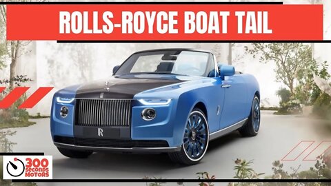 ROLLS-ROYCE BOAT TAIL the most expensive car in the world