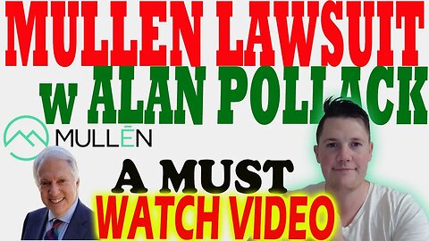 Alan Pollack about Mullen Lawsuit │ Important Mullen Information ⚠️ Mullen Investors Must Watch