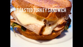 Toasted Turkey Sandwich