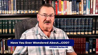 Have You Ever Wondered About... GOD?
