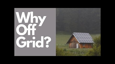 Why would you live off the utility grid?