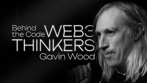 Gavin Wood: A Difficult Balance & the DOT JAM Mission - Polkadot - Behind the Code: Web3 Thinkers