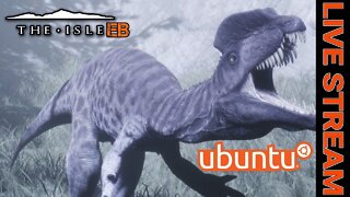 EB's The Isle LIVE on Ubuntu Linux #2