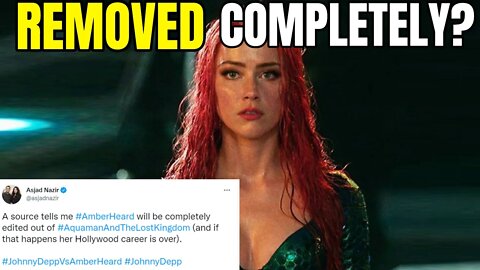 Amber Heard Being COMPLETELY REMOVED From Aquaman 2 - RUMOR
