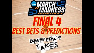 FINAL 4: Best Bets Locks & Predictions