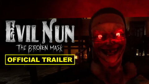 Evil Nun: The Broken Mask - Official Launch Trailer