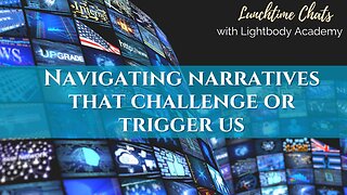 Lunchtime Chats episode 174: Navigating Narratives That Challenge or Trigger Us