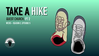 WOKE Churches of Seattle - Season 2, Episode 5: Take A Hike - Quest Church, Pt 2