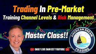 Proven Pre-Market Strategies - Charting Channel Levels, Analyzing Risk Management & Trading Shorts