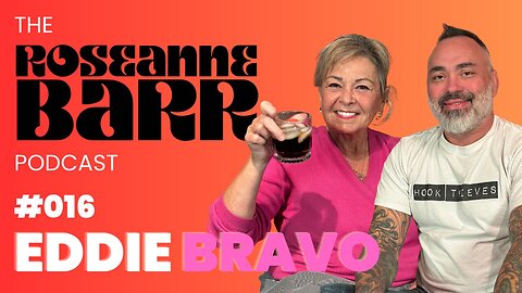 The Roseanne Barr Podcast: Episode 16 | Eddie Bravo and Roseanne Debate Conspiracies, and Go Down Roseanne's Iconographical Memory Lane!