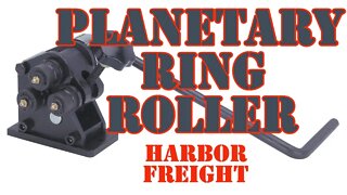 Planetary Ring Roller - Harbor Freight - Awesome Little Machine