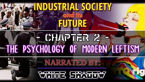 2 - The Psychology of Modern Leftism - Industrial Society and its Future