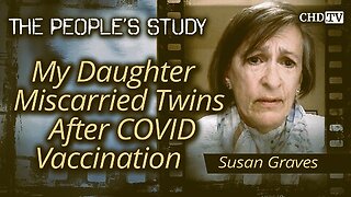 Whistleblower Daughter Miscarried Twins After Covid Jabs Vaccination