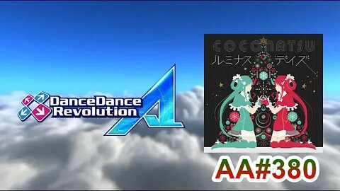 ルミナスデイズ (Luminous Days) - EXPERT - AA#380 (Full Combo) on Dance Dance Revolution A (AC)