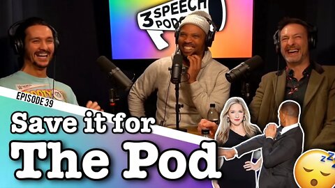 Save It For The Pod - 3 Speech Podcast #39