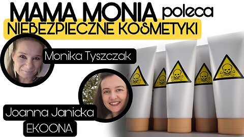 Mama Monia poleca: Niebezpieczne kosmetyki - Joanna Janicka