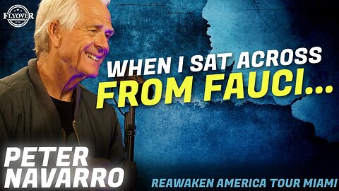 Peter Navarro - Why Dr. Fauci Needs to Be Fired and in Jail