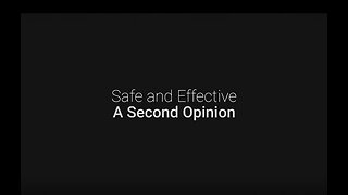 Safe and Effective- A Second Opinion (2022) 9-29-22