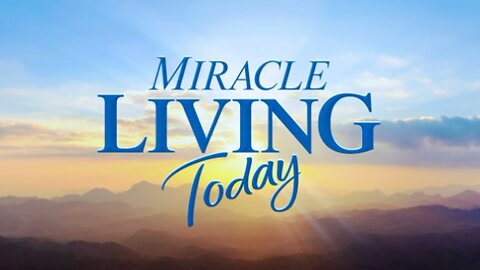 Miracle Living Today - April 15, 2023