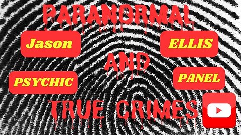 Paranormal and True Crimes ~ Officer Jason Ellis Bardstown, KY ~ Psychic Panel