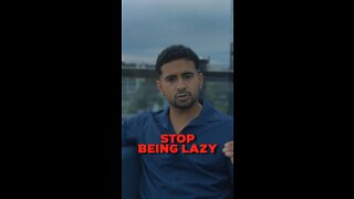 Stop BEING LAZY