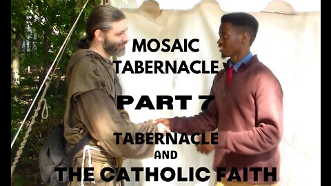 The Mosaic Tabernacle, Part 7: The Tabernacle & the Catholic Faith