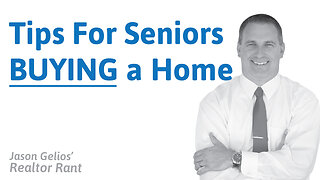 Tips For Seniors Buying a Home | Jason Gelios Realtor