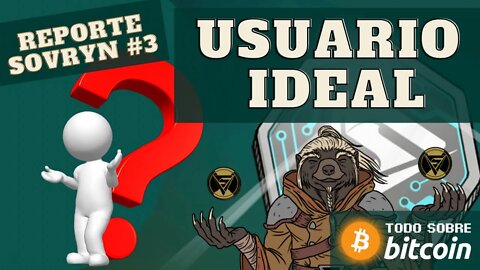 Buscando el Usuario Ideal (Reporte Sovryn #4)