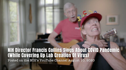 NIH Director Francis Collins Sings About COVID Pandemic (While Covering Up Lab Creation Of Virus)