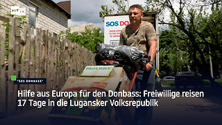 Hilfe aus Europa für den Donbass: Freiwillige reisen 17 Tage in die Lugansker Volksrepublik