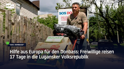 Hilfe aus Europa für den Donbass: Freiwillige reisen 17 Tage in die Lugansker Volksrepublik
