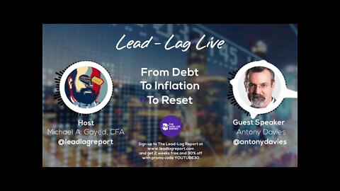 Lead Lag Live From Debt To Inflation To Reset With Antony Davies