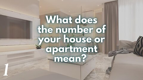 What does the number of your house or apartment mean? Part 1
